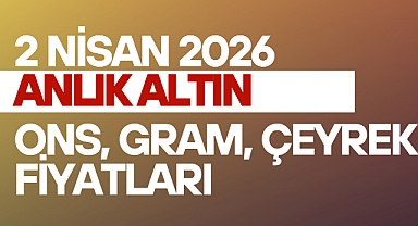 Altın Fiyatları 2 Nisan 2026
